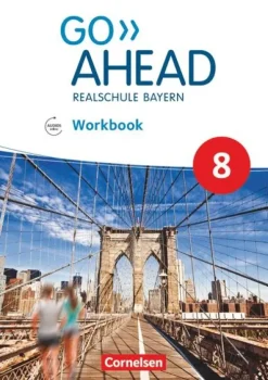 Go Ahead 8. Jahrgangsstufe - Ausgabe für Realschulen in Bayern - Workbook mit Audios online-Cornelsen Verlag GmbH Outlet