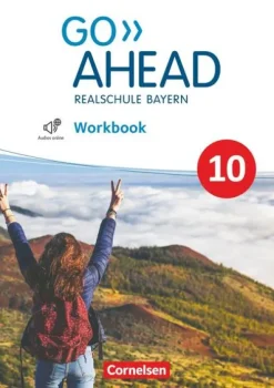 Go Ahead 10. Jahrgangsstufe - Ausgabe für Realschulen in Bayern - Workbook mit Audios online-Cornelsen Verlag GmbH Outlet