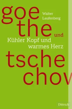 Dittrich Verlag Goethe und Tschechow - Kühler Kopf und warmes Herz Online