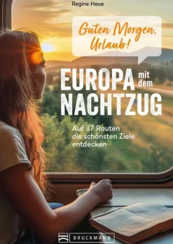 Bruckmann Verlag Guten Morgen, Urlaub! Europa mit dem Nachtzug Best
