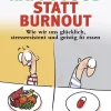 Consult Media Verlag Happy Food statt Burnout - Dein Masterplan gegen Stress, Burnout und Depressionen. Wie gute Ernährung die Stimmung hebt, Stress senkt und Depressionen spürbar verbessert. Discount