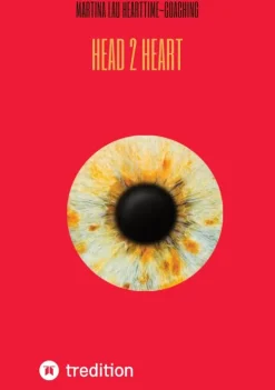 Head 2 Heart - Ein Dialog von Kopf und Herz, der dich dem wirklichen Verstehen ein Stück näher bringt-tredition