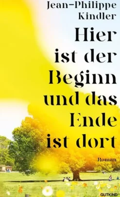 Hier ist der Beginn und das Ende ist dort-Gutkind Verlag Online