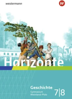 Horizonte 7 / 8. Schulbuch. Geschichte für Gymnasien in Rheinland-Pfalz-Westermann Schulbuch Discount