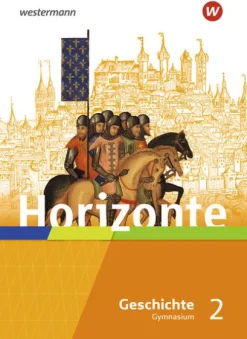 Horizonte - Geschichte 2. Schulbuch. Mittelalter bis Absolutismus und Aufklärung. Für Gymnasien in Hessen und im Saarland-Westermann Schulbuch Outlet