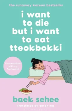 Bloomsbury UK I Want to Die but I Want to Eat Tteokbokki New
