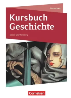 Cornelsen Verlag GmbH Kursbuch Geschichte Gesamtband. Baden-Württemberg - Schülerbuch Online