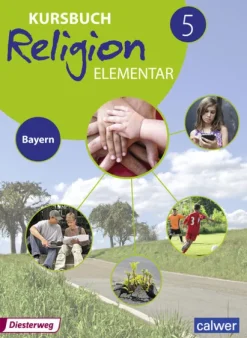 Diesterweg Moritz Kursbuch Religion Elementar 5. Schulbuch. Bayern New