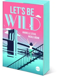 Let's be wild-Mira Taschenbuch Verlag Hot