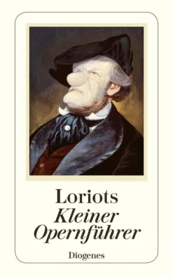 Loriots kleiner Opernführer-Diogenes Verlag AG Online