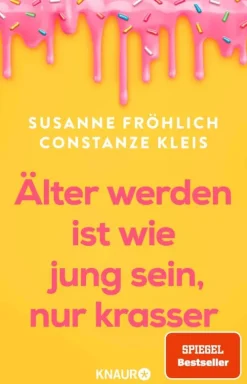 Älter werden ist wie jung sein, nur krasser-Knaur eBook Hot