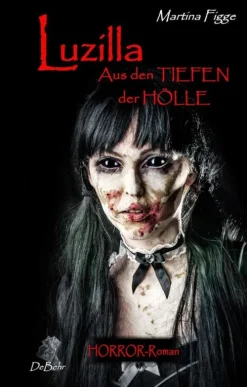 LUZILLA - Aus den Tiefen der Hölle - Horror-Roman-Verlag DeBehr eBooks Clearance