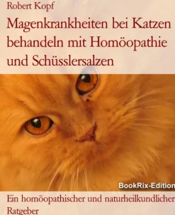 BookRix Magenkrankheiten bei Katzen behandeln mit Homöopathie und Schüsslersalzen Discount