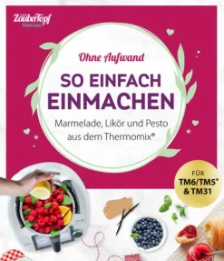 mein ZauberTopf Einfach lecker! Ohne Aufwand. So einfach Einmachen-falkemedia GmbH New
