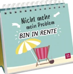 Nicht mehr mein Problem - bin in Rente-Groh Verlag