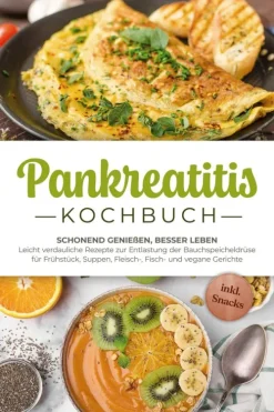 ONIX Media Pankreatitis Kochbuch: Schonend genießen, besser leben - Leicht verdauliche Rezepte zur Entlastung der Bauchspeicheldrüse für Frühstück, Suppen, Fleisch-, Fisch- und vegane Gerichte - inkl. Snacks New
