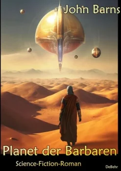 Planet der Barbaren - Science-Fiction-Roman-DeBehr New