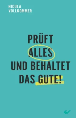 Prüft alles und behaltet das Gute!-Christliche Verlagsgesellschaft New