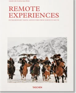 Remote Experiences. Extraordinary Travel Adventures from North to South-Taschen GmbH Sale