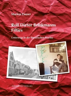Rolf Dieter Brinkmanns Fifties-Aisthesis Hot