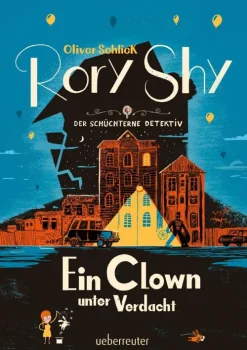 Rory Shy, der schüchterne Detektiv - Ein Clown unter Verdacht (Rory Shy, der schüchterne Detektiv, Bd. 5)-Ueberreuter Verlag