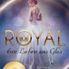 Royal 1: Ein Leben aus Glas-Impress Best