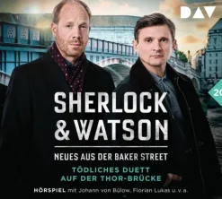 Sherlock & Watson - Neues aus der Baker Street: Tödliches Duett auf der Thor-Brücke (Fall 20)-Der Audio Verlag GmbH New