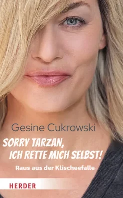 Herder Verlag GmbH Sorry Tarzan, ich rette mich selbst! New