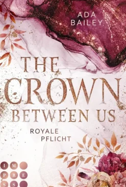 Impress The Crown Between Us. Royale Pflicht (Die "Crown"-Dilogie 2) Outlet