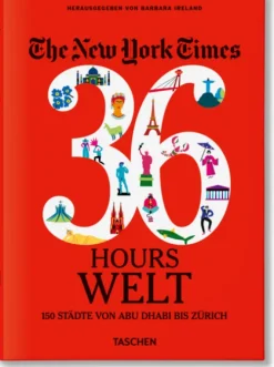 Taschen GmbH The New York Times 36 Hours. World. 150 Städte von Abu Dhabi bis Zürich Online