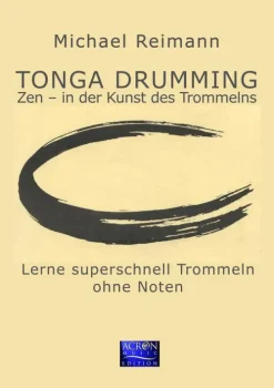 Acron Music Edition Tonga Drumming - Zen in der Kunst des Trommelns