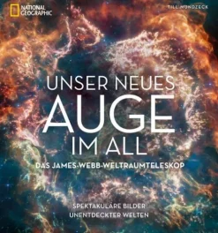 NG Buchverlag GmbH Unser neues Auge im All - Das James-Webb-Weltraumteleskop New