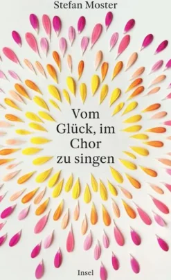 Insel Verlag GmbH Vom Glück, im Chor zu singen Hot