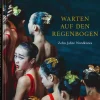 Warten auf den Regenbogen-teNeues Verlag ein Imprint des Gestalten Verlags New