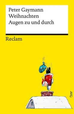 Reclam Philipp Jun. Weihnachten. Augen zu und durch