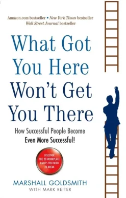 What Got You Here Won't Get You There-Profile Books New