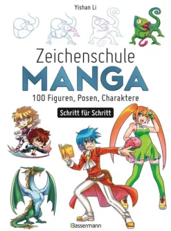 Zeichenschule Manga - 100 Figuren, Posen, Charaktere Schritt für Schritt-Bassermann, Edition Clearance