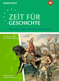 Zeit für Geschichte. Qualifikationsphase. Themenband ab dem Zentralabitur 2020: Wechselwirkungen und Anpassungsprozesse. Niedersachsen-Schroedel Verlag GmbH Online