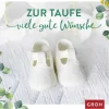 Zur Taufe viele gute Wünsche-Groh Verlag New