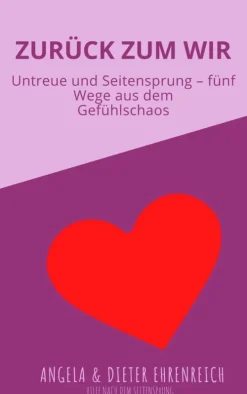 Angela und Dieter Ehrenreich Zurück zum WIR: Untreue und Seitensprung - fünf Wege aus dem Gefühlschaos Clearance